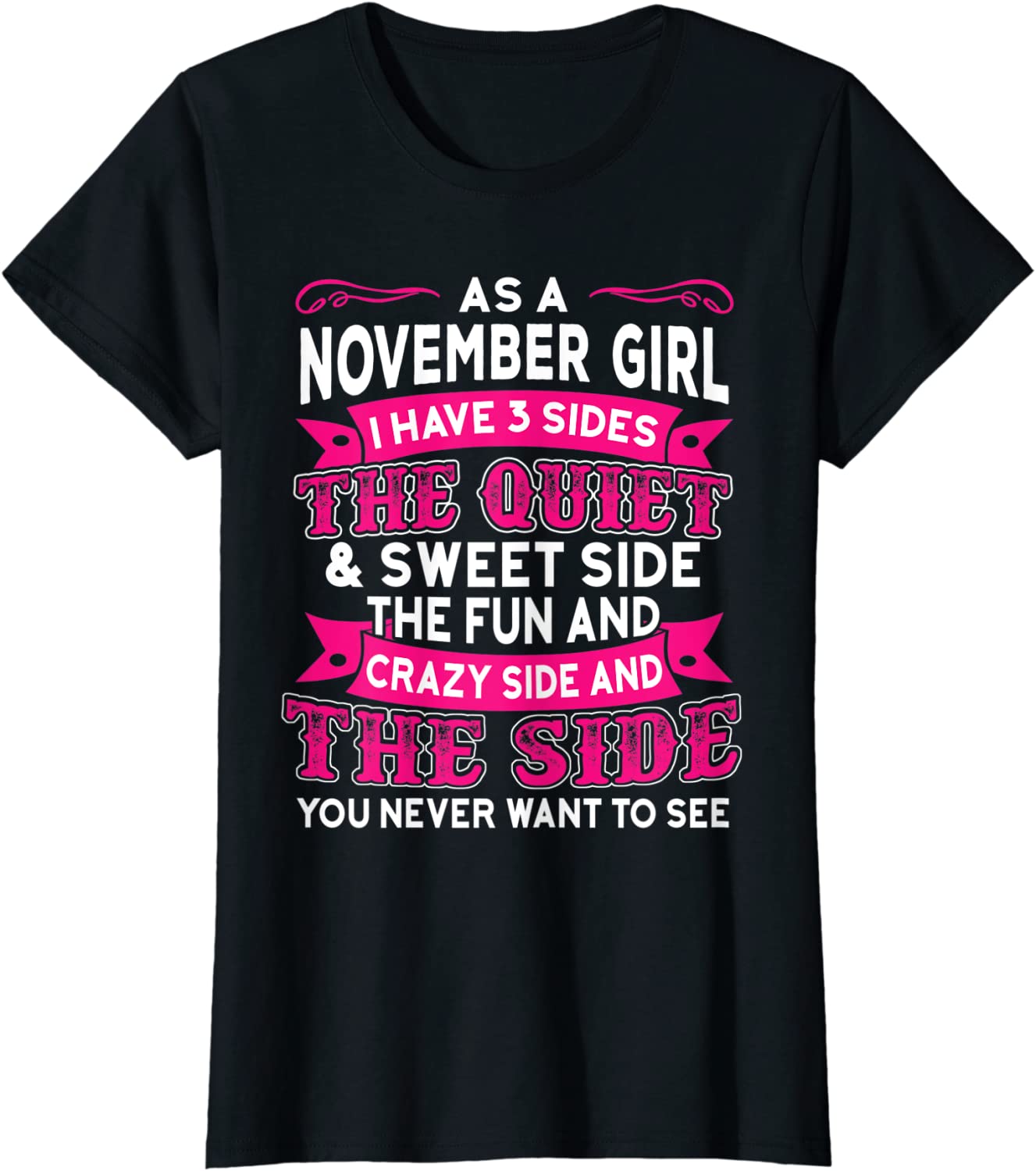 Price:$16.95 As A November Girl I Have 3 Sides Birthday Gift T-Shirt : Clothing, Shoes & Jewelry
