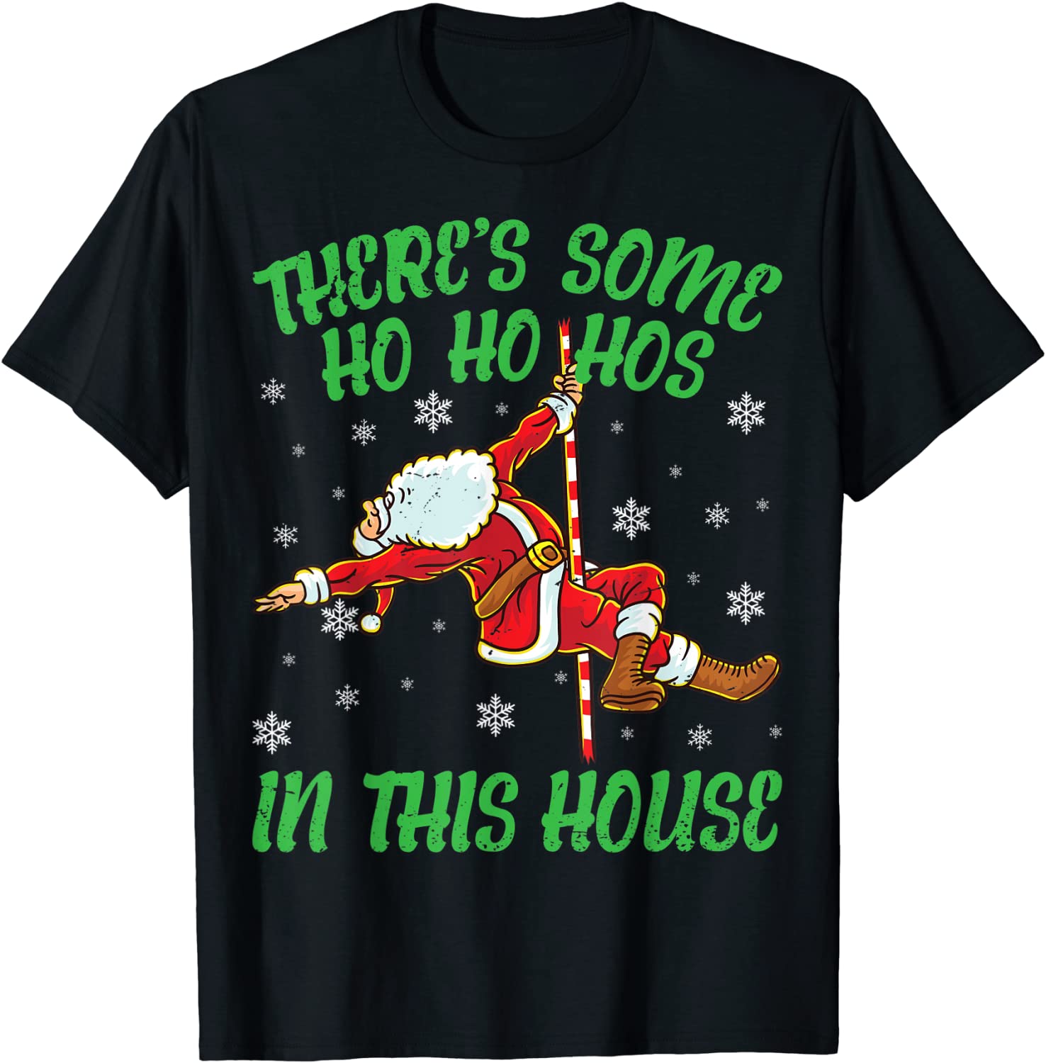 Price:$17.99 Some Ho Ho Hos In This House Santa Claus Pole Dance T-Shirt : Clothing, Shoes & Jewelry