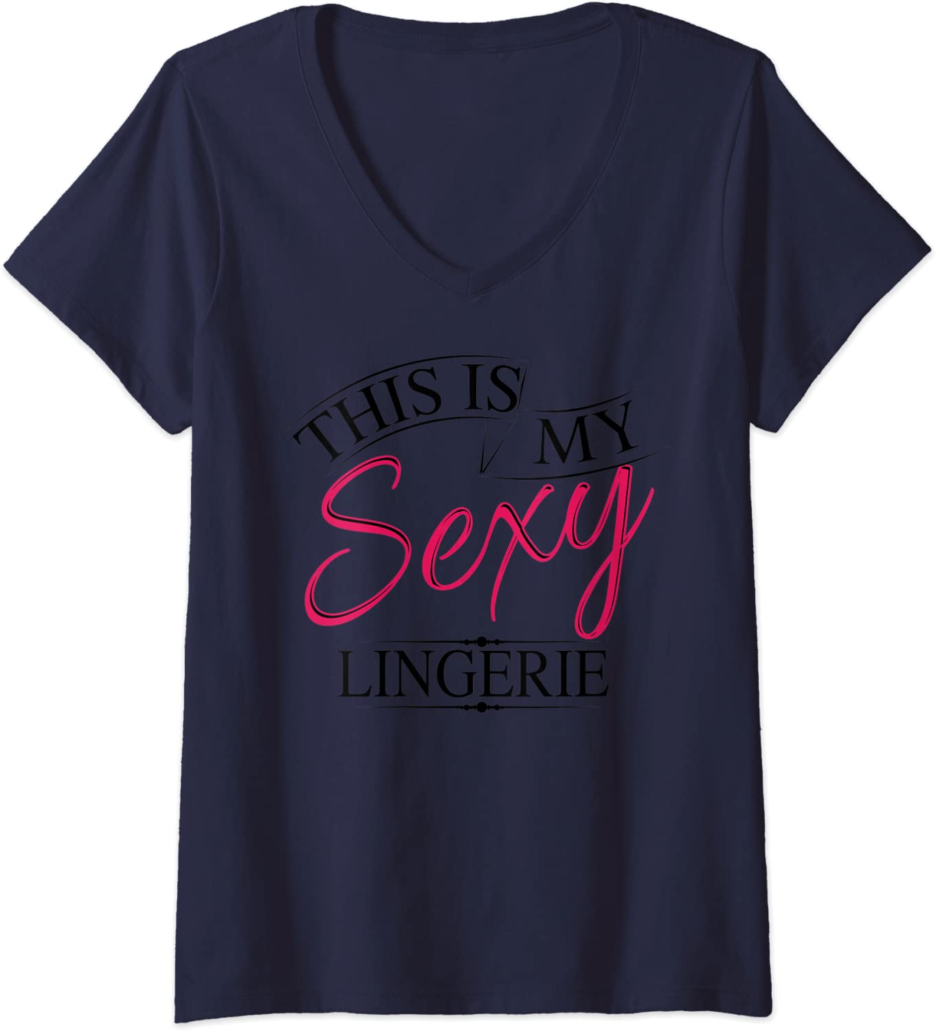 Price:$17.99 This Is My Sexy Lingerie Art | Women's Underwear Gift V-Neck T-Shirt : Clothing, Shoes & Jewelry