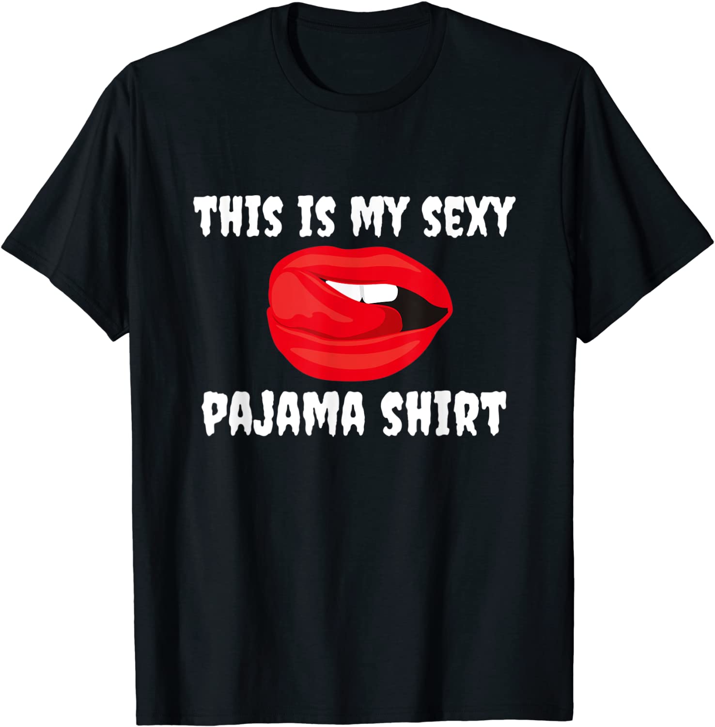 Price:$13.99 is my sexy pajama T-Shirt : Clothing, Shoes & Jewelry
