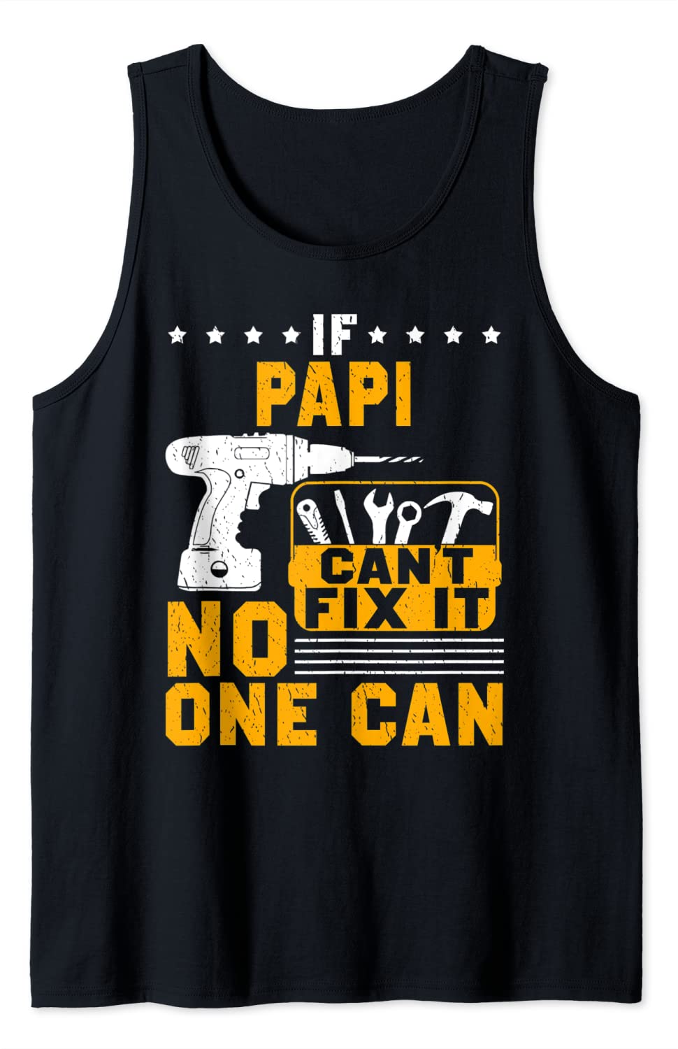 Price:$19.99 Papi Cant Fix It No One Can T Shirt Papi Gift Father Day Tank Top : Clothing, Shoes & Jewelry