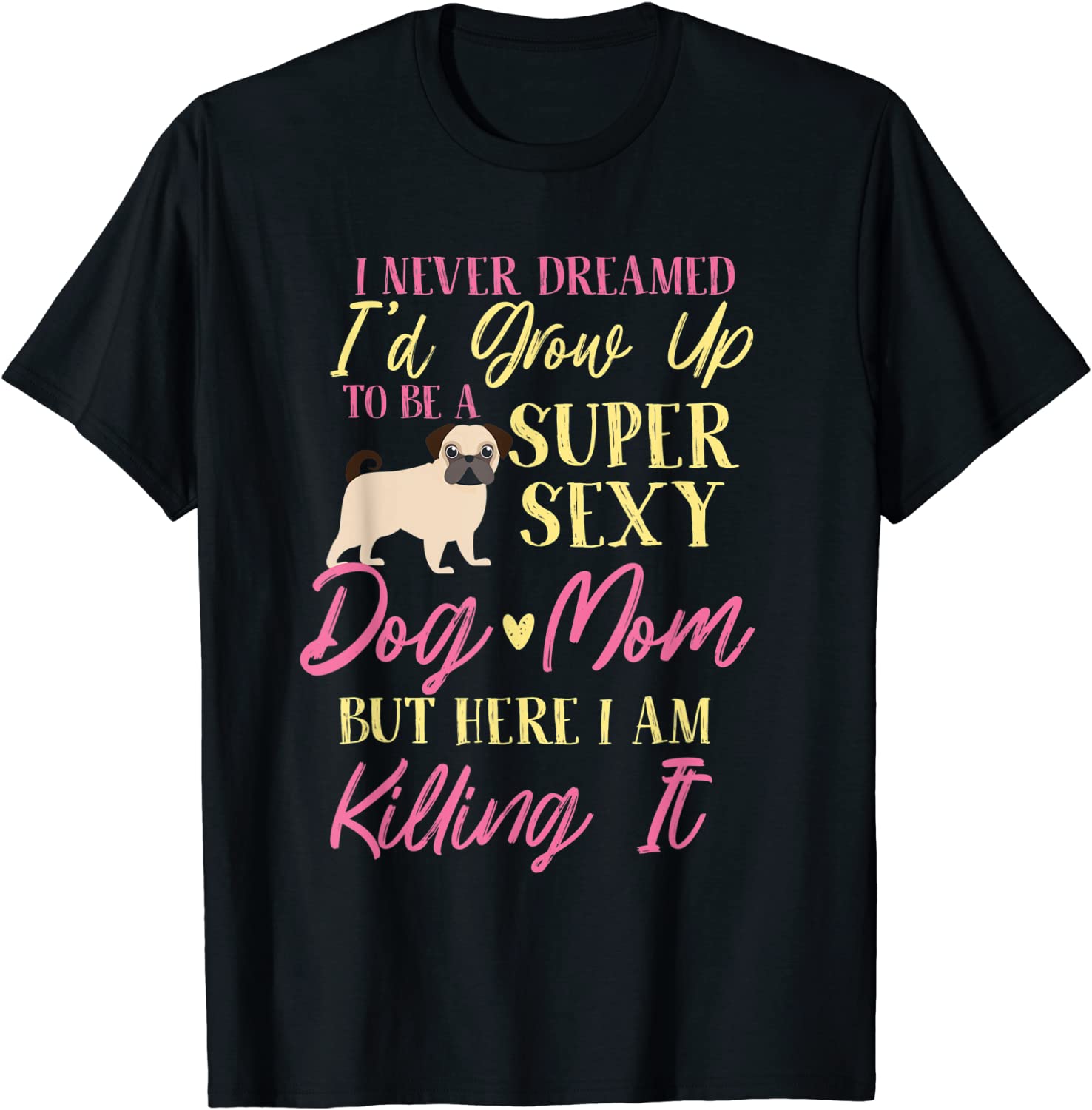 Price:$15.99 sexy dog mom animal pet lover puppy doggie mommy T-Shirt : Clothing, Shoes & Jewelry