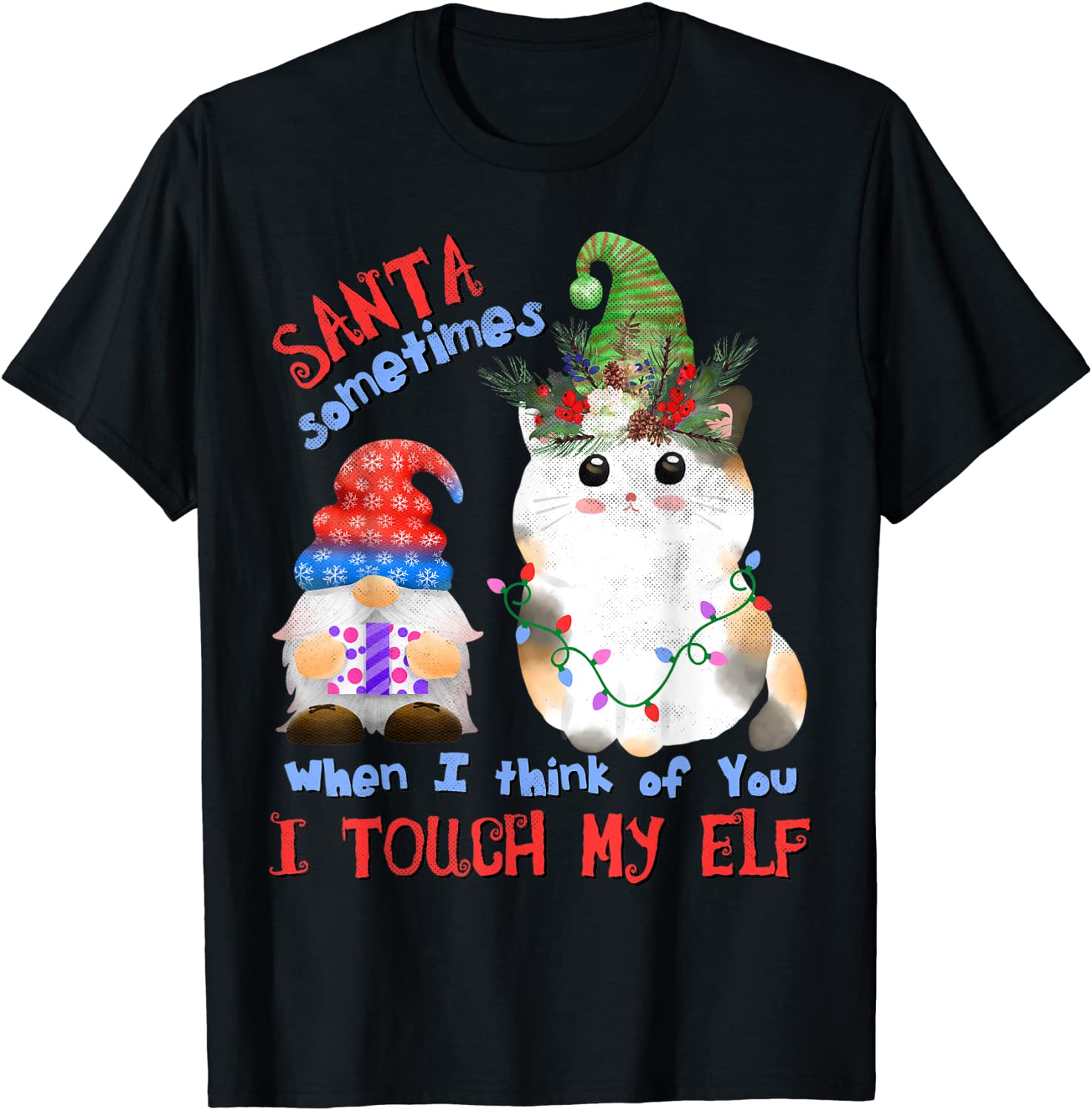 Price:$19.99 Naughty Cat Kitten Pun Meowy Catmas Santa Touch-My-Elf T-Shirt : Clothing, Shoes & Jewelry