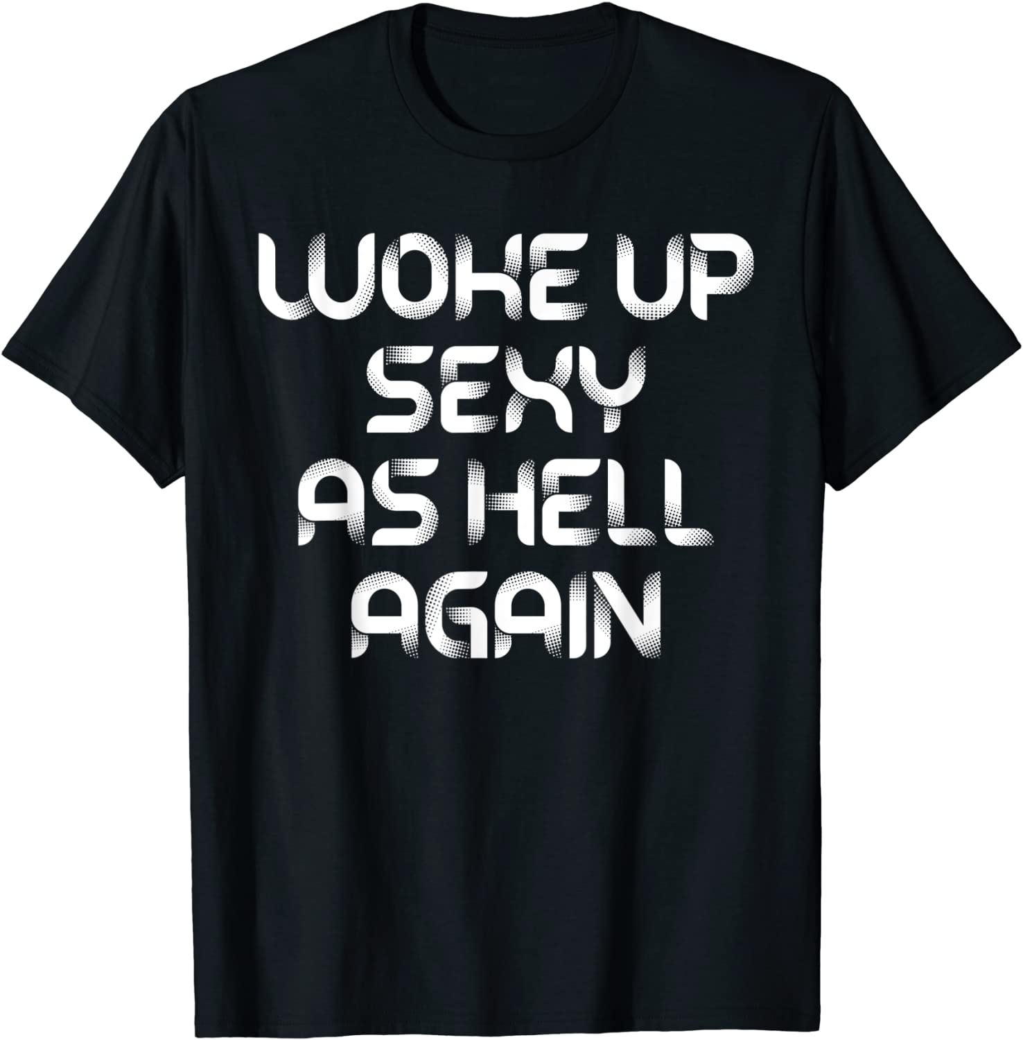 Price:$15.99 Up Sexy As Hell Again Funny Sarcastic T-Shirt : Clothing, Shoes & Jewelry