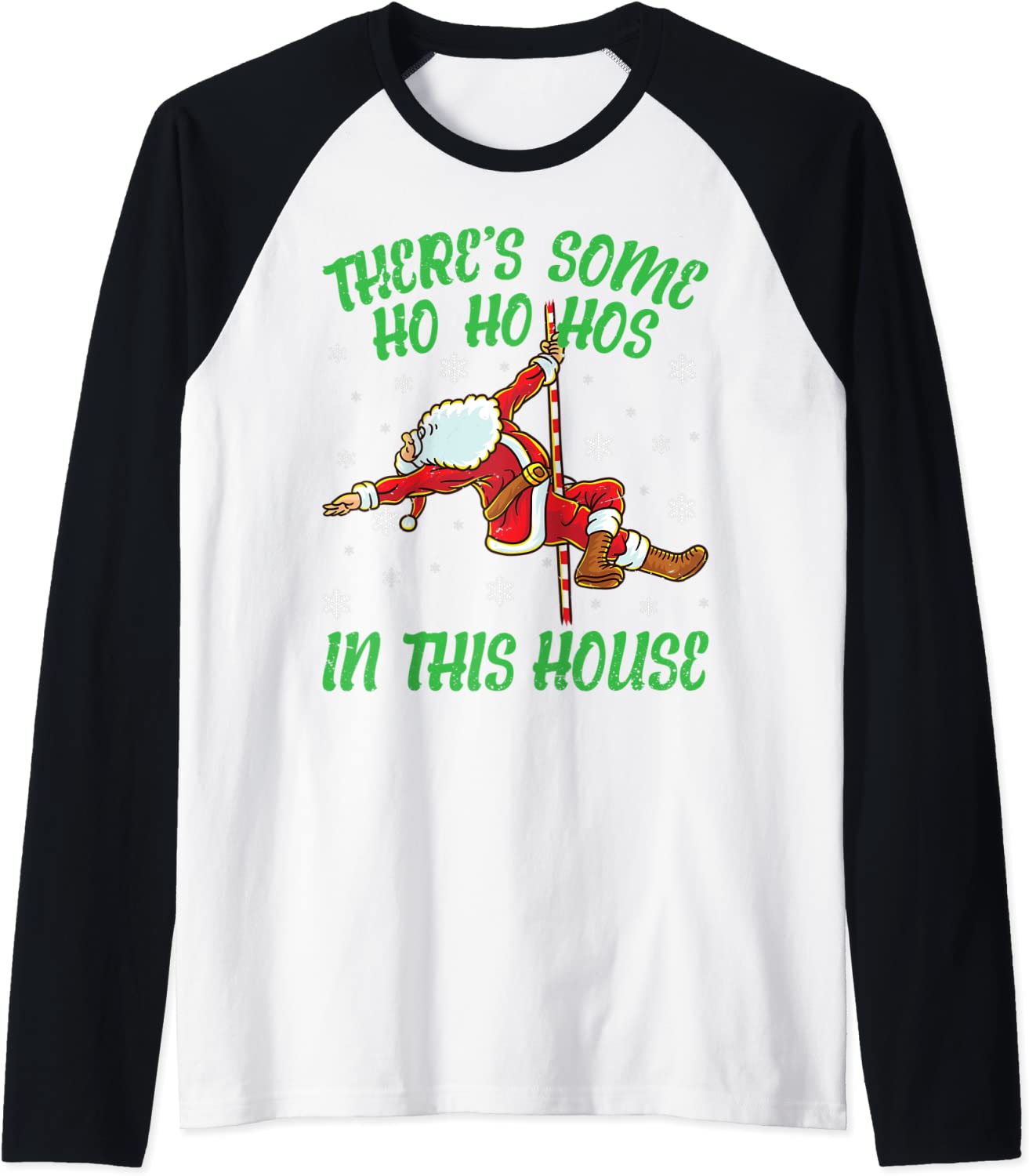 Price:$19.99 Some Ho Ho Hos In This House Santa Claus Pole Dance Raglan Baseball Tee : Clothing, Shoes & Jewelry