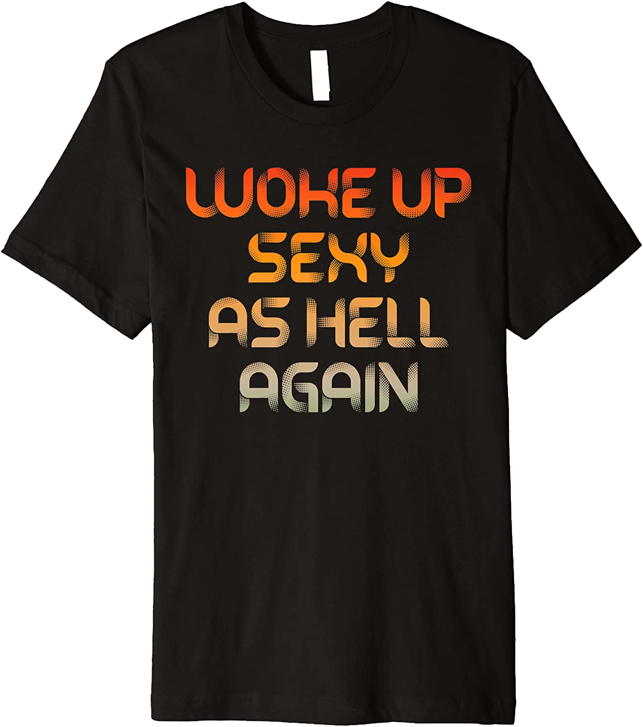 Price:$19.99 Up Sexy As Hell Again Funny Sarcastic Premium T-Shirt : Clothing, Shoes & Jewelry