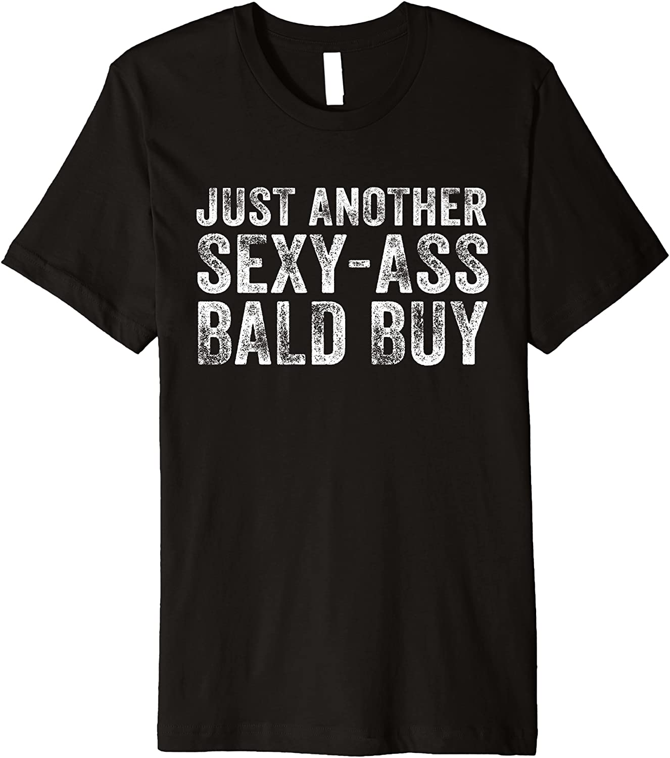 Price:$18.95 Another Sexy Bald Guy Funny Dad Husband Grandpa Joke Premium T-Shirt : Clothing, Shoes & Jewelry