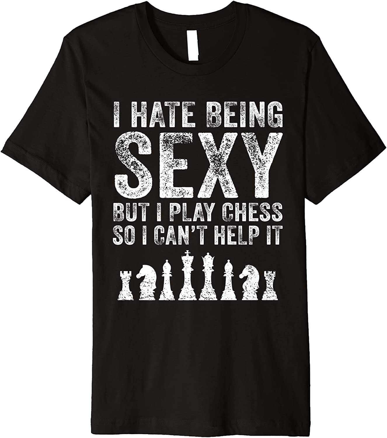 Price:$18.95 Hate Being Sexy But Play Chess Funny Chess Lover Vintage Premium T-Shirt : Clothing, Shoes & Jewelry