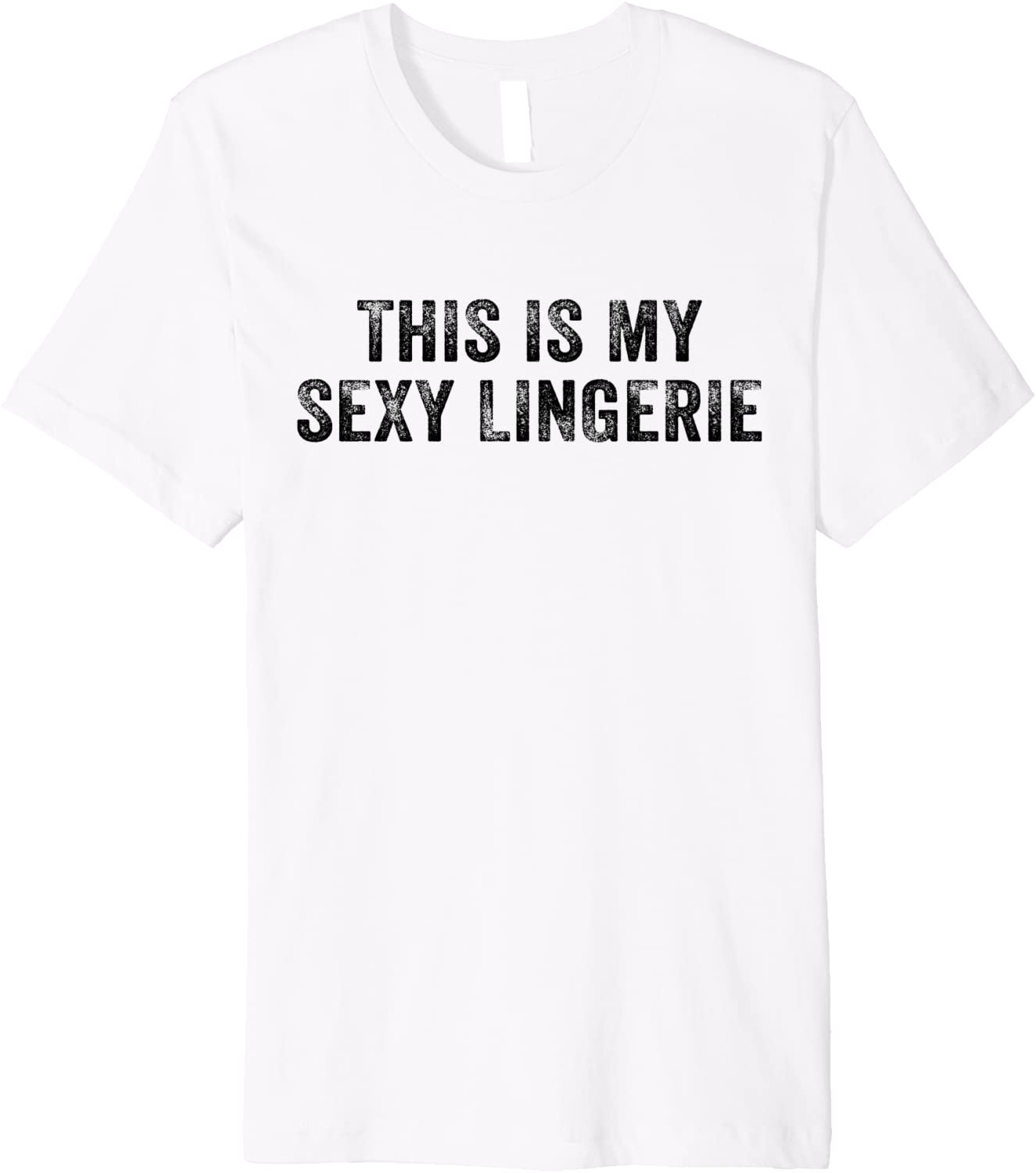 Price:$18.95 This Is My Sexy Lingerie Night Costume Wife Distressed Premium T-Shirt : Clothing, Shoes & Jewelry