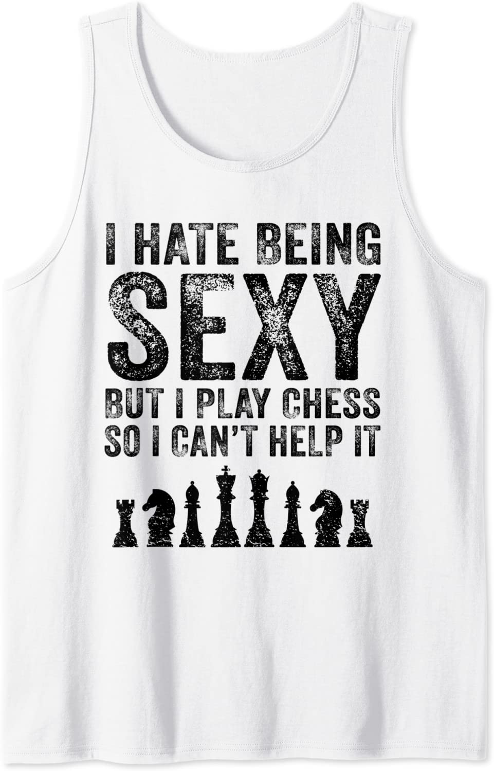 Price:$18.95 Hate Being Sexy But Play Chess Funny Chess Lover Vintage Tank Top : Clothing, Shoes & Jewelry