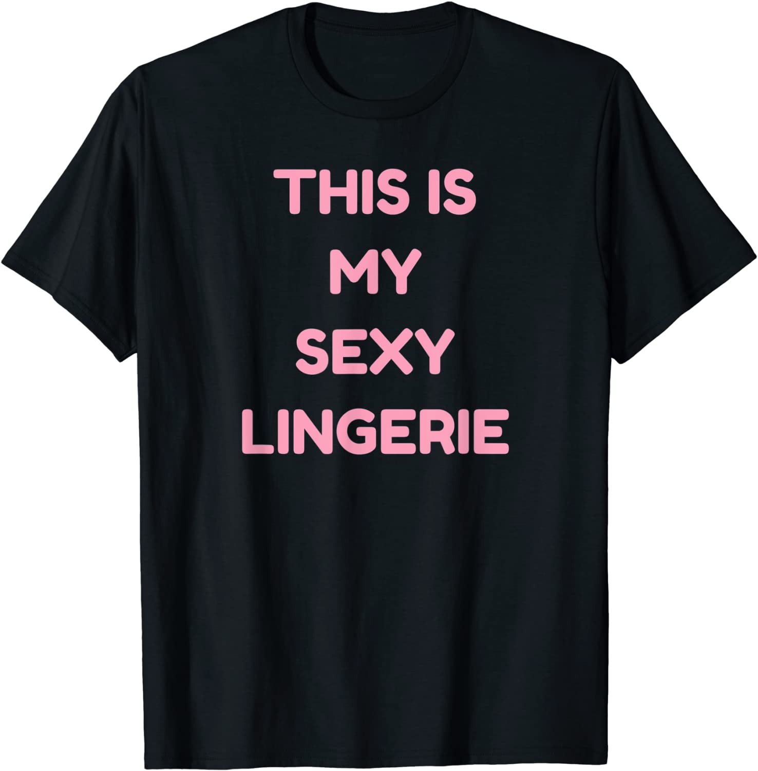 Price:$21.95 Is My Sexy Lingerie Sassy Fun Night Sleep Gift T-Shirt : Clothing, Shoes & Jewelry