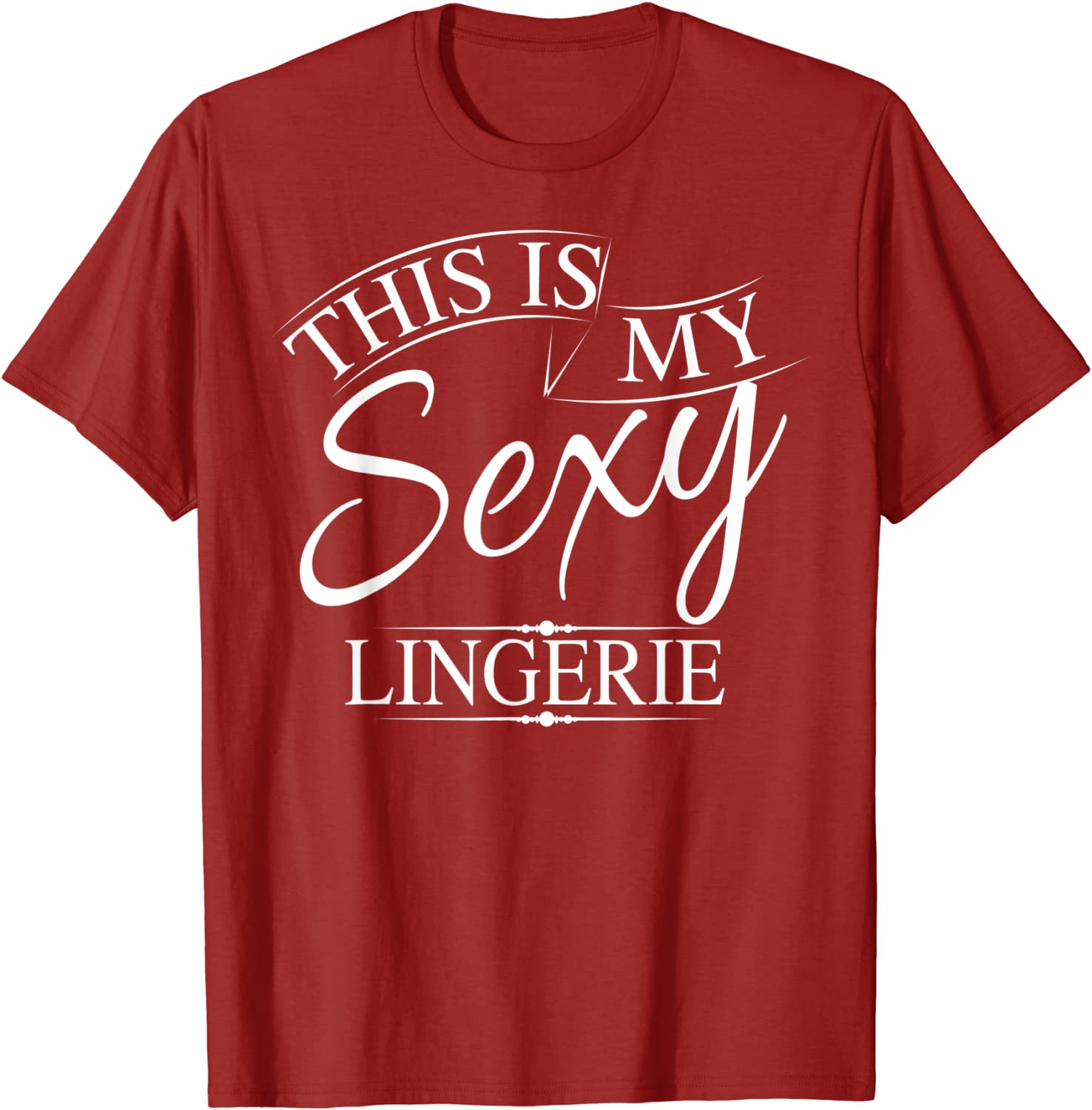 Price:$15.99 Is My Sexy Lingerie Shirt | Women's Underwear Gift : Clothing, Shoes & Jewelry