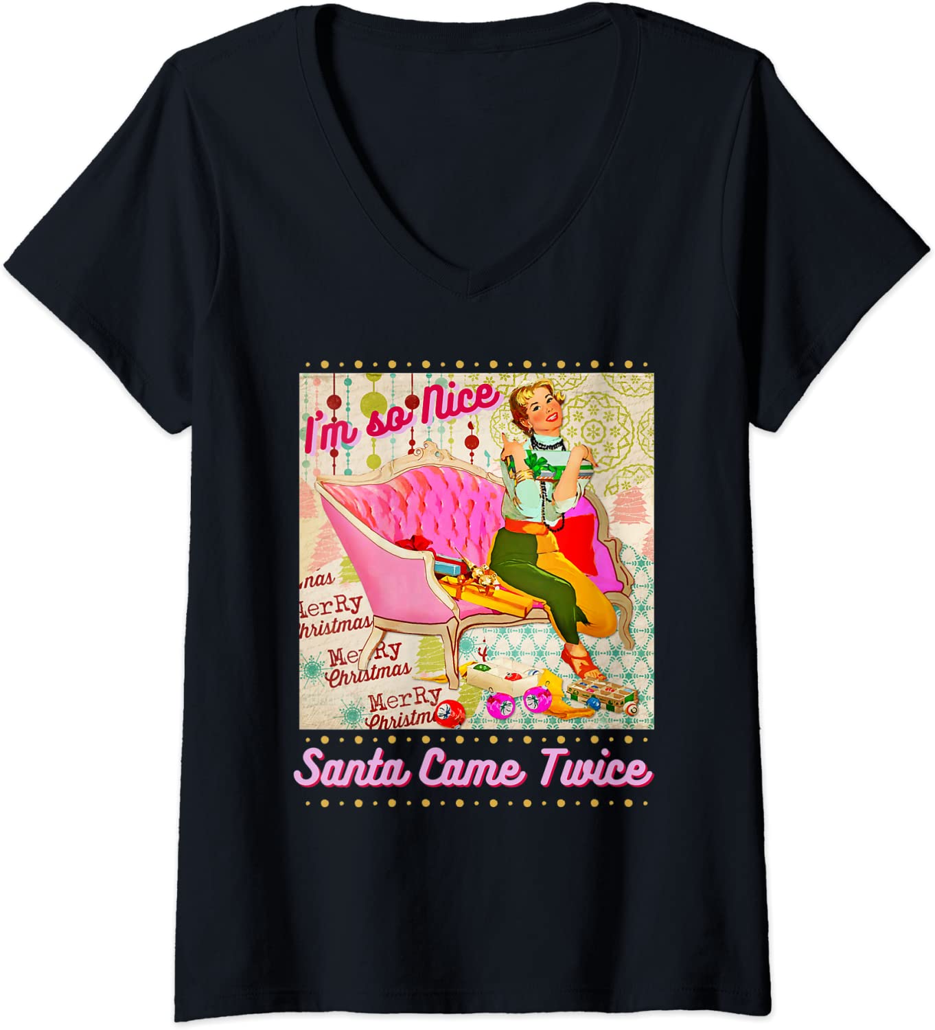 Price:$19.99 I'm-So-Nice-Santa-Came-Twice Naughty Dirty Joke Meme Retro V-Neck T-Shirt : Clothing, Shoes & Jewelry