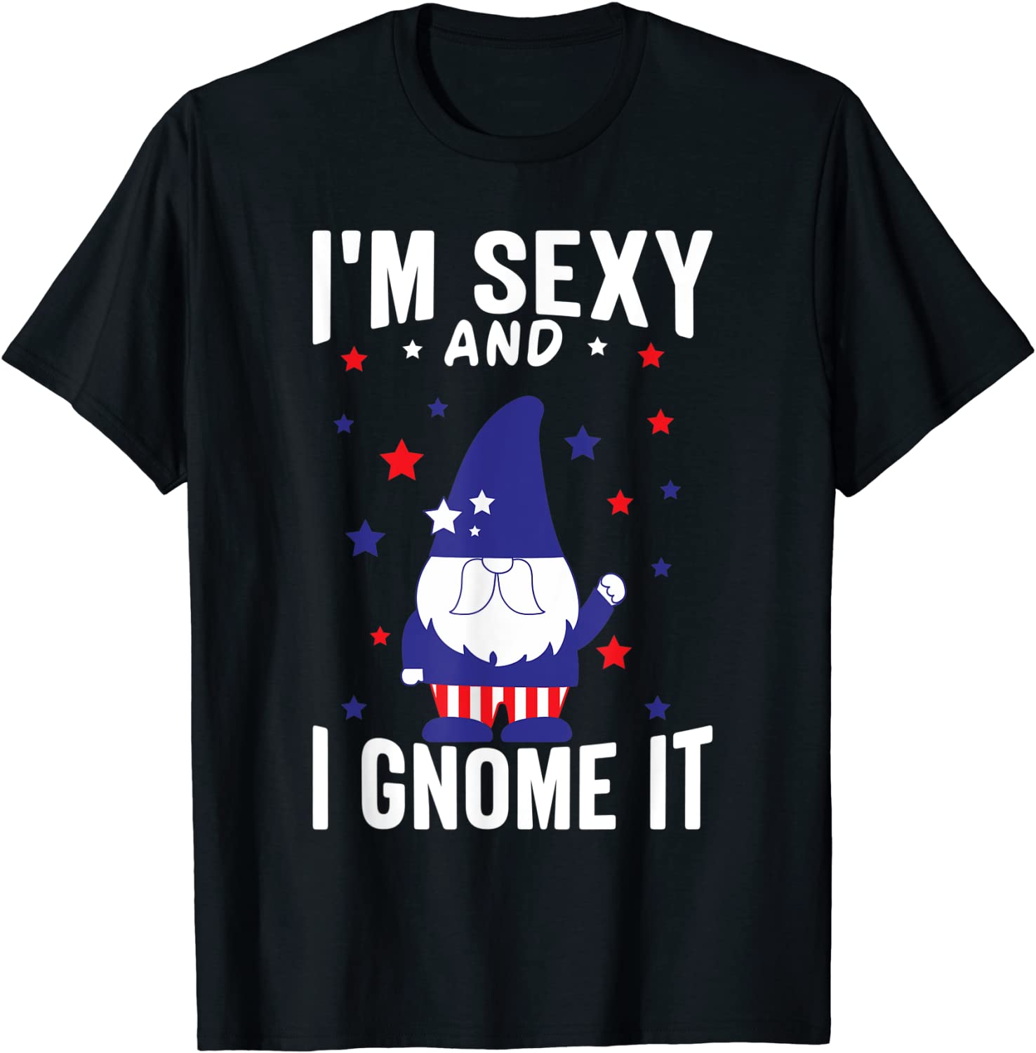 Price:$19.99 Sexy and I Gnome It knome funny gnome garden gnome T-Shirt : Clothing, Shoes & Jewelry