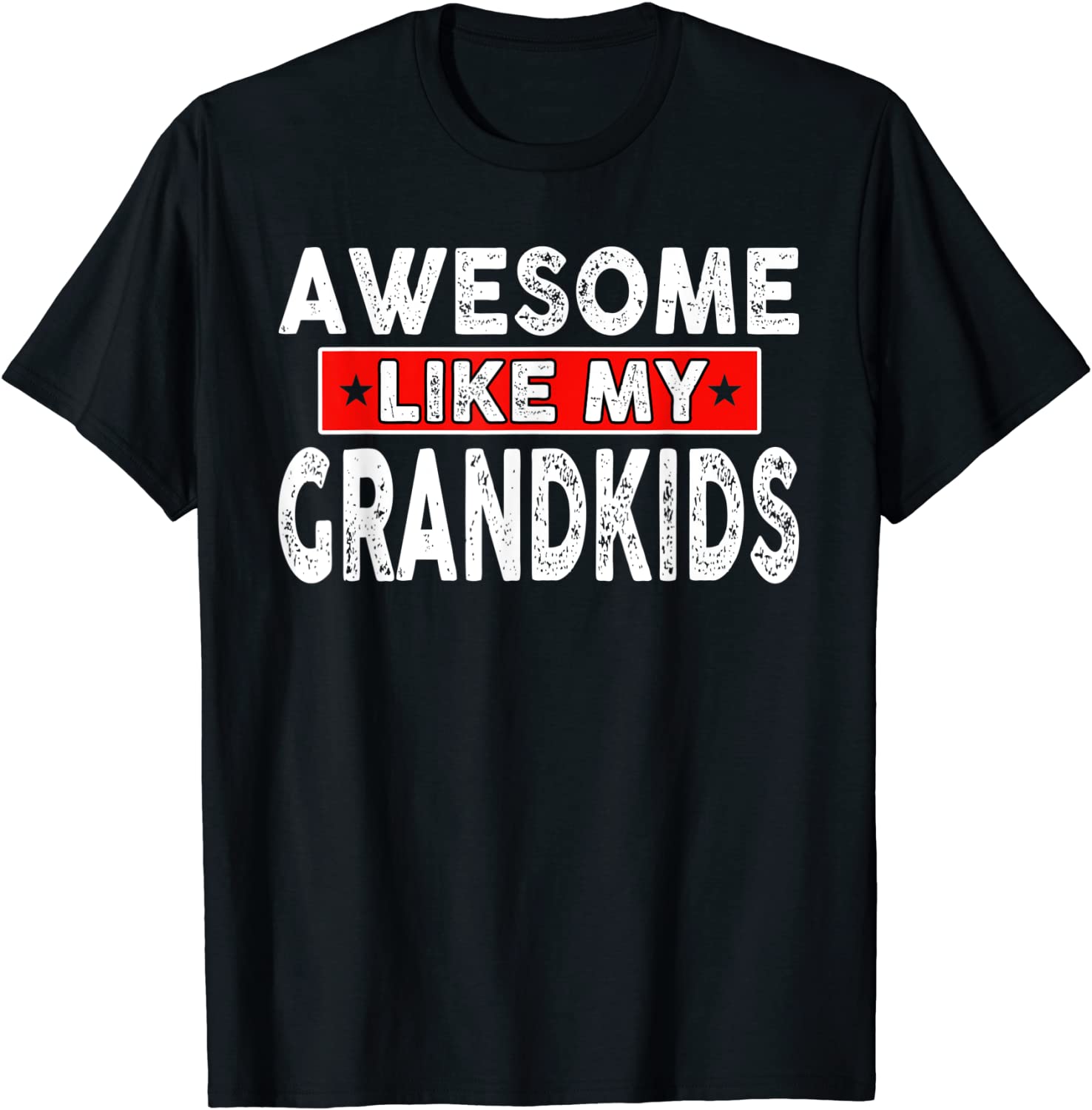 Price:$19.95 Like My Grandkids Fathers Day For Kids Boys Girls T-Shirt : Clothing, Shoes & Jewelry