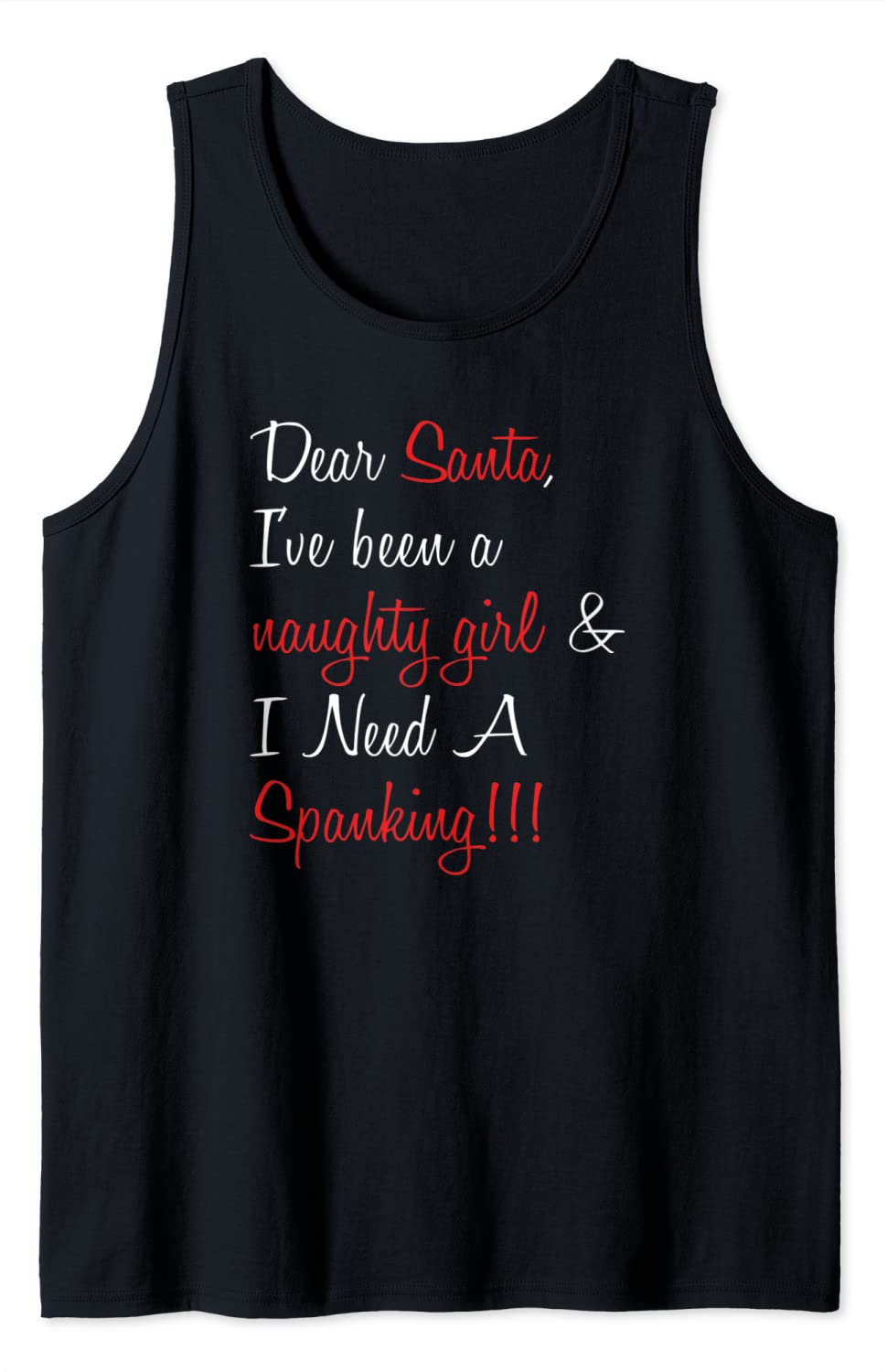 Price:$20.99 Dear Santa I’ve Been A Naughty Girl Funny Sexy Tee Tank Top : Clothing, Shoes & Jewelry