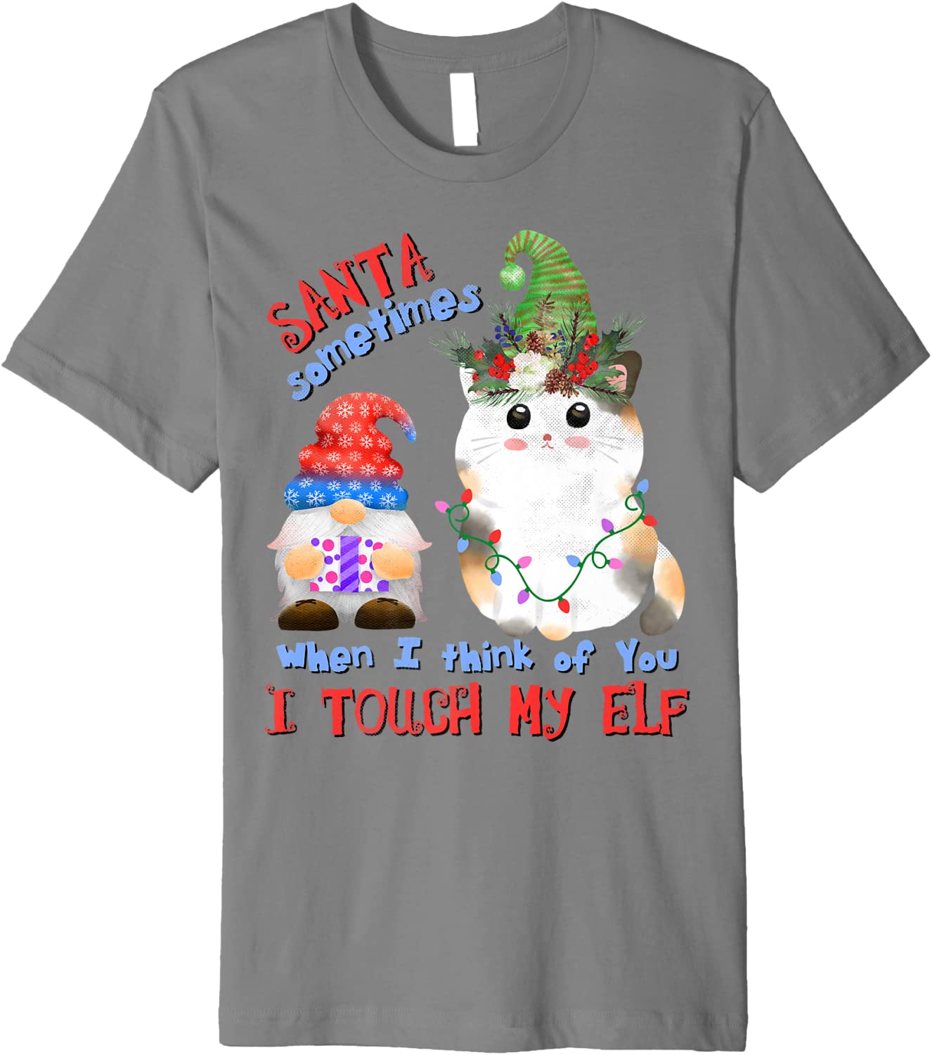 Price:$22.99 Naughty Cat Kitten Pun Meowy Catmas Santa Touch-My-Elf Premium T-Shirt : Clothing, Shoes & Jewelry