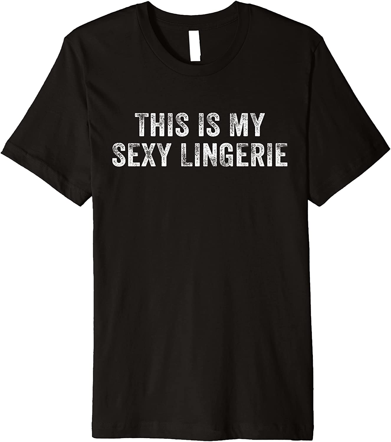 Price:$18.95 This Is My Sexy Lingerie Night Costume Wife Distressed Premium T-Shirt : Clothing, Shoes & Jewelry