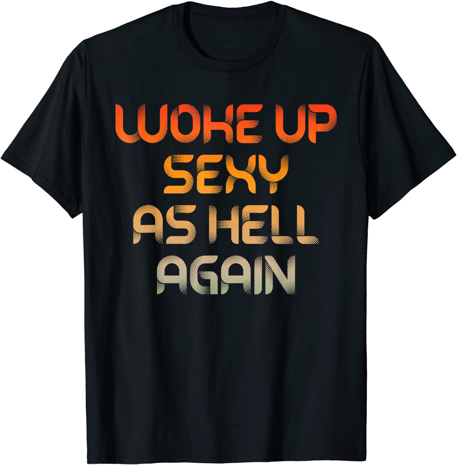 Price:$15.99 Up Sexy As Hell Again Funny Sarcastic T-Shirt : Clothing, Shoes & Jewelry
