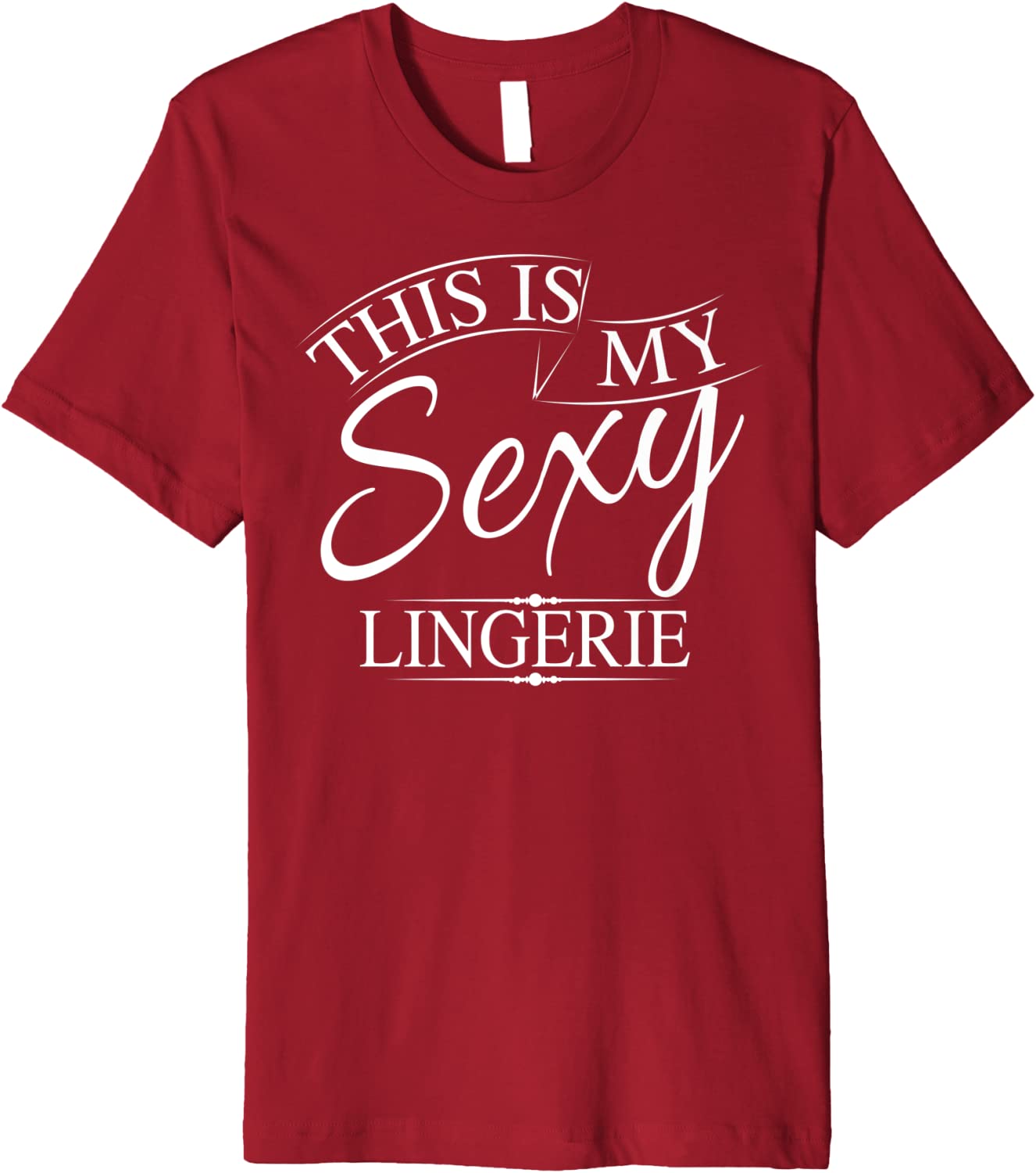 Price:$21.99 Is My Sexy Lingerie Shirt | Women's Underwear Gift : Clothing, Shoes & Jewelry