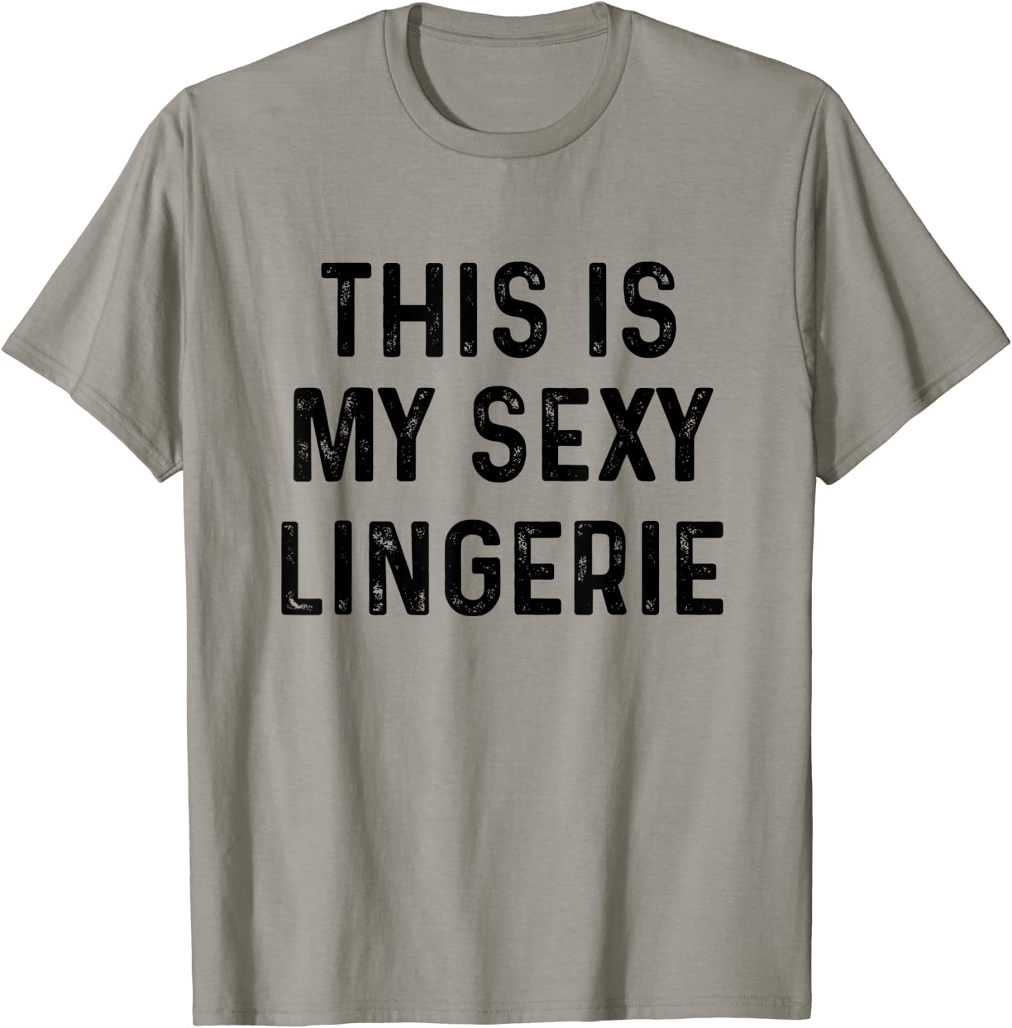 Price:$15.99 Is My Sexy Lingerie | Sassy Fun Night Sleep T-Shirt : Clothing, Shoes & Jewelry
