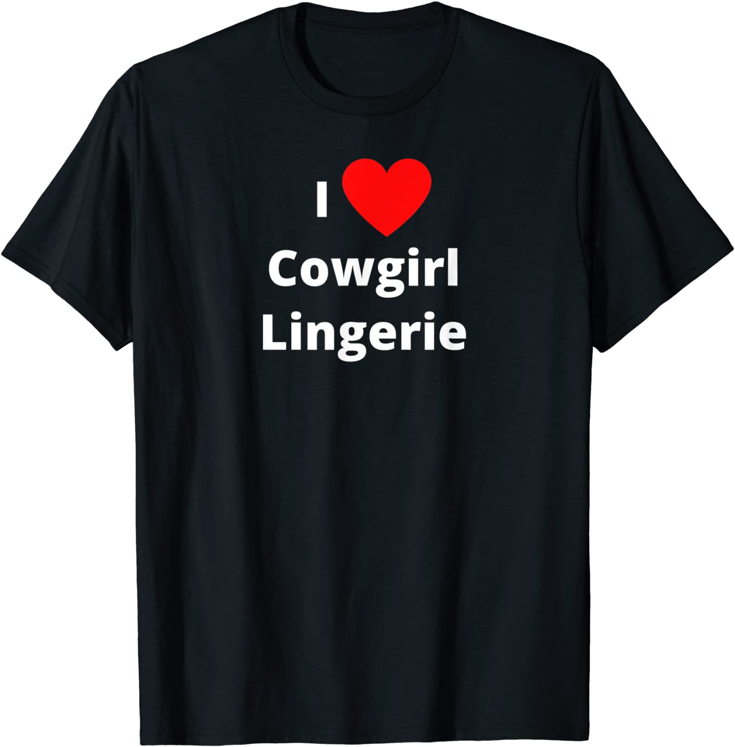 Price:$19.99 love cowgirl lingerie. With a red heart. Sexy Western fun T-Shirt : Clothing, Shoes & Jewelry