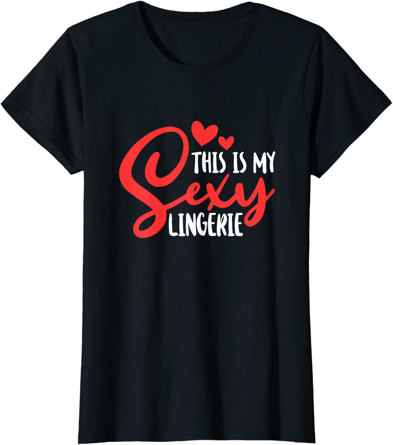 Price:$15.95 This Is My Sexy Lingerie Hot Women Clothes T-Shirt : Clothing, Shoes & Jewelry