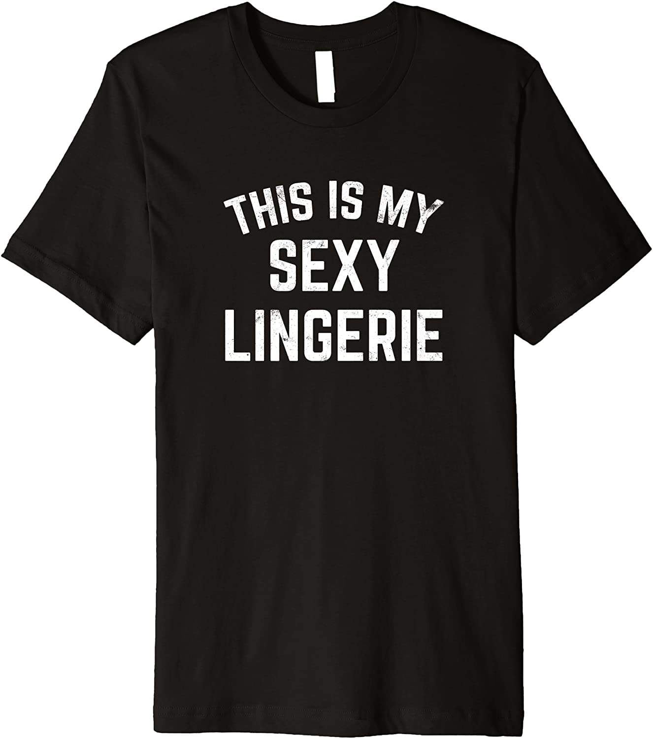 Price:$19.99 This Is My Sexy Lingerie Sarcastic Valentines Day Tee : Clothing, Shoes & Jewelry