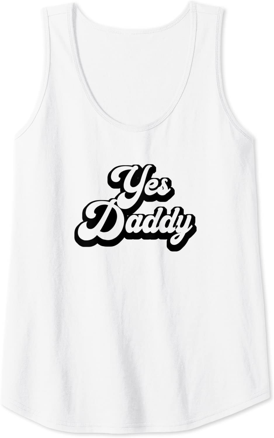 Price:$19.99 Yes Daddy Sexy Dirty Girl Tank Top : Clothing, Shoes & Jewelry