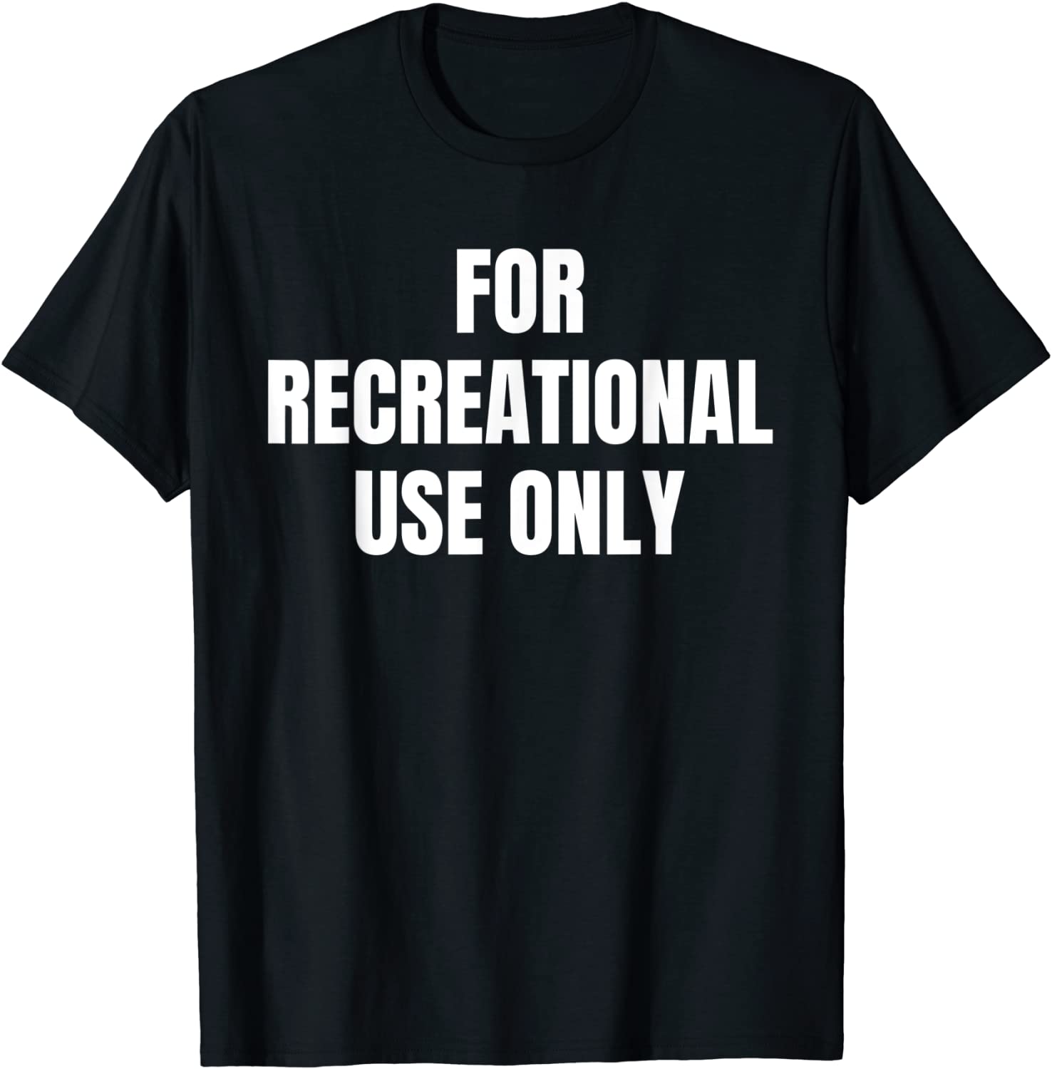 Price:$16.99 recreational Use Only T-Shirt : Clothing, Shoes & Jewelry